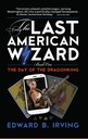 The Last American Wizard: Day of the Dragonking The Last American Wizard: Day of the Dragonking