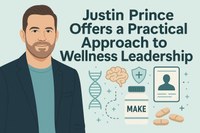 Justin Prince Offers a Practical Approach to Wellness Leadership